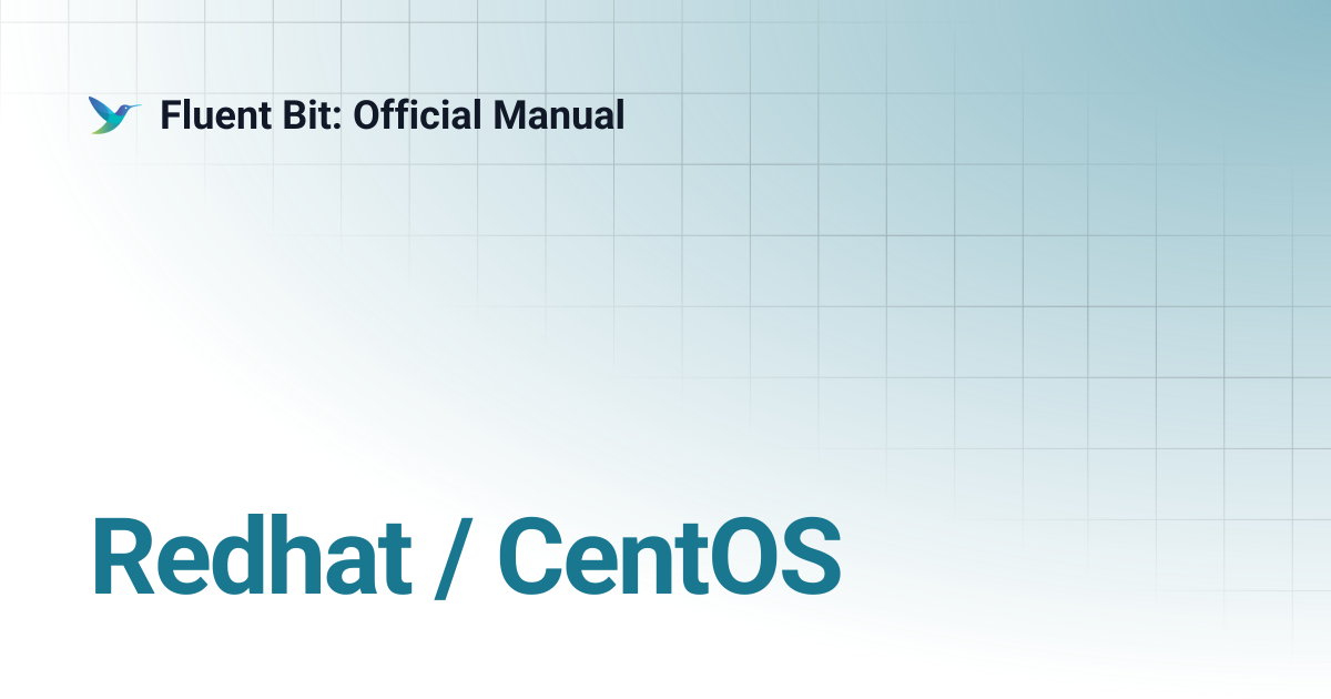 Redhat / CentOS | 2.0 | Fluent Bit: Official Manual