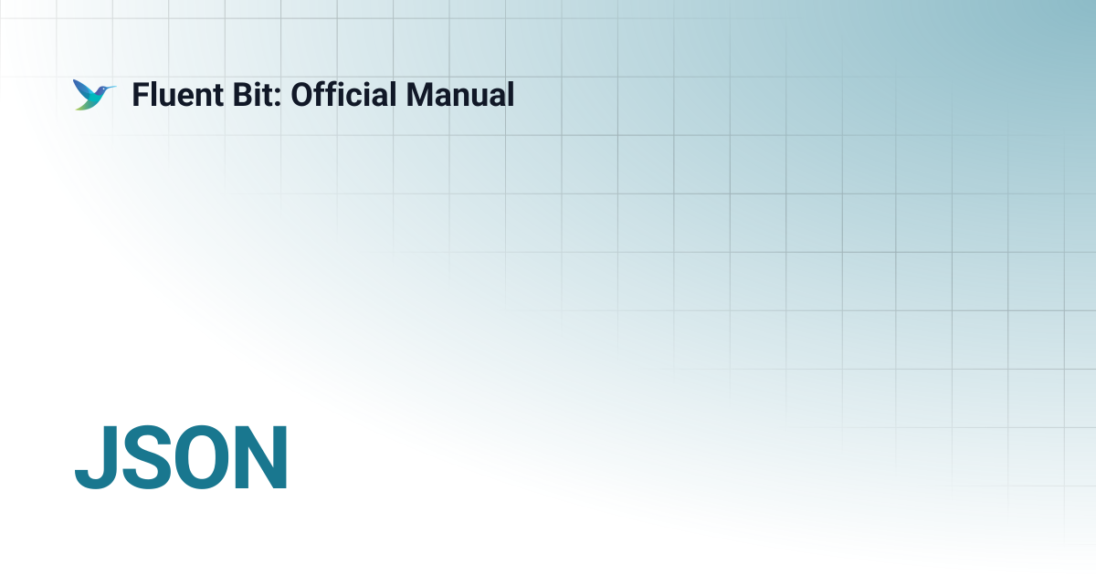 JSON | 2.2 | Fluent Bit: Official Manual