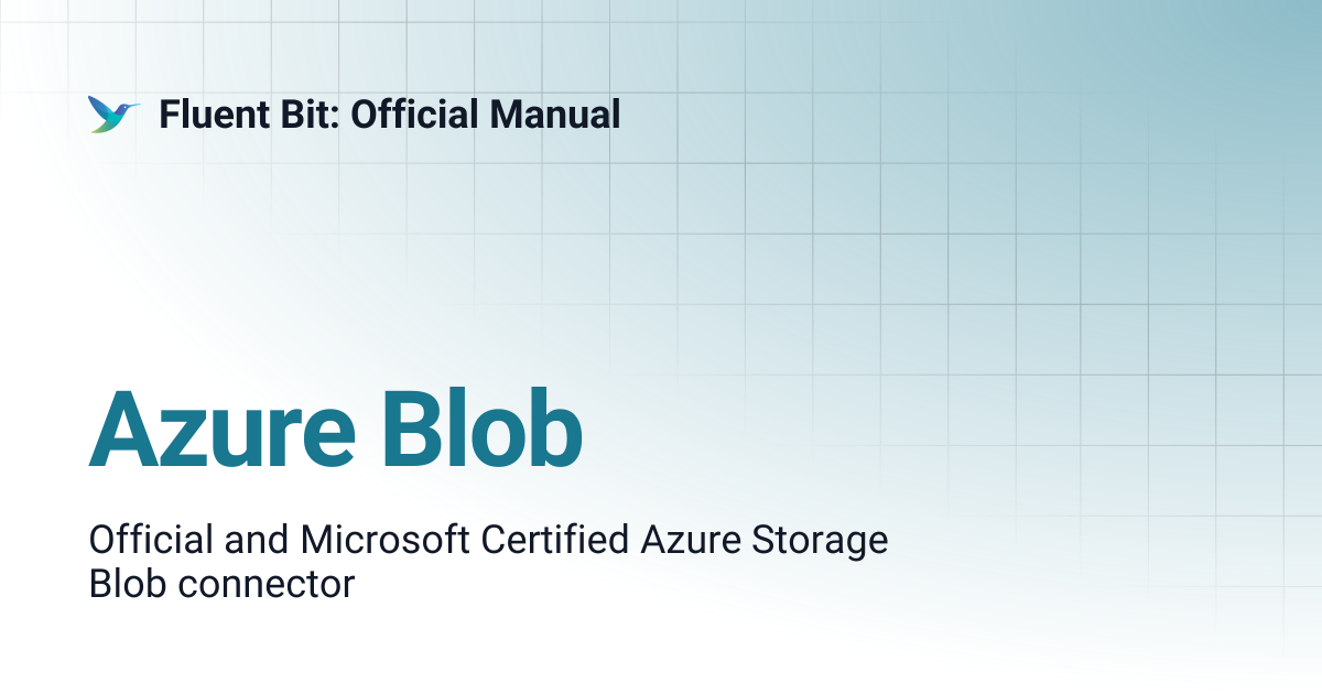 Azure Blob | 2.2 | Fluent Bit: Official Manual