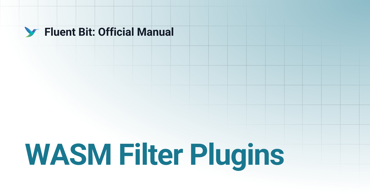 WASM Filter Plugins | 2.2 | Fluent Bit: Official Manual