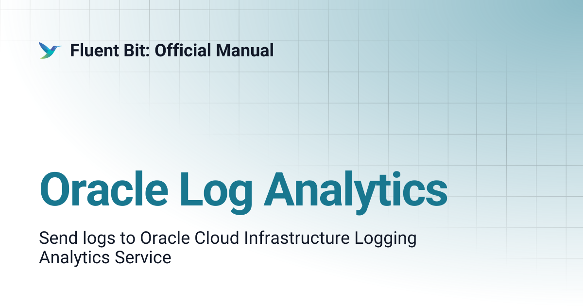 Oracle Log Analytics | 3.0 | Fluent Bit: Official Manual