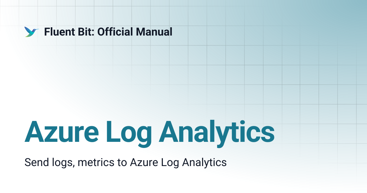 Azure Log Analytics | 3.2 | Fluent Bit: Official Manual