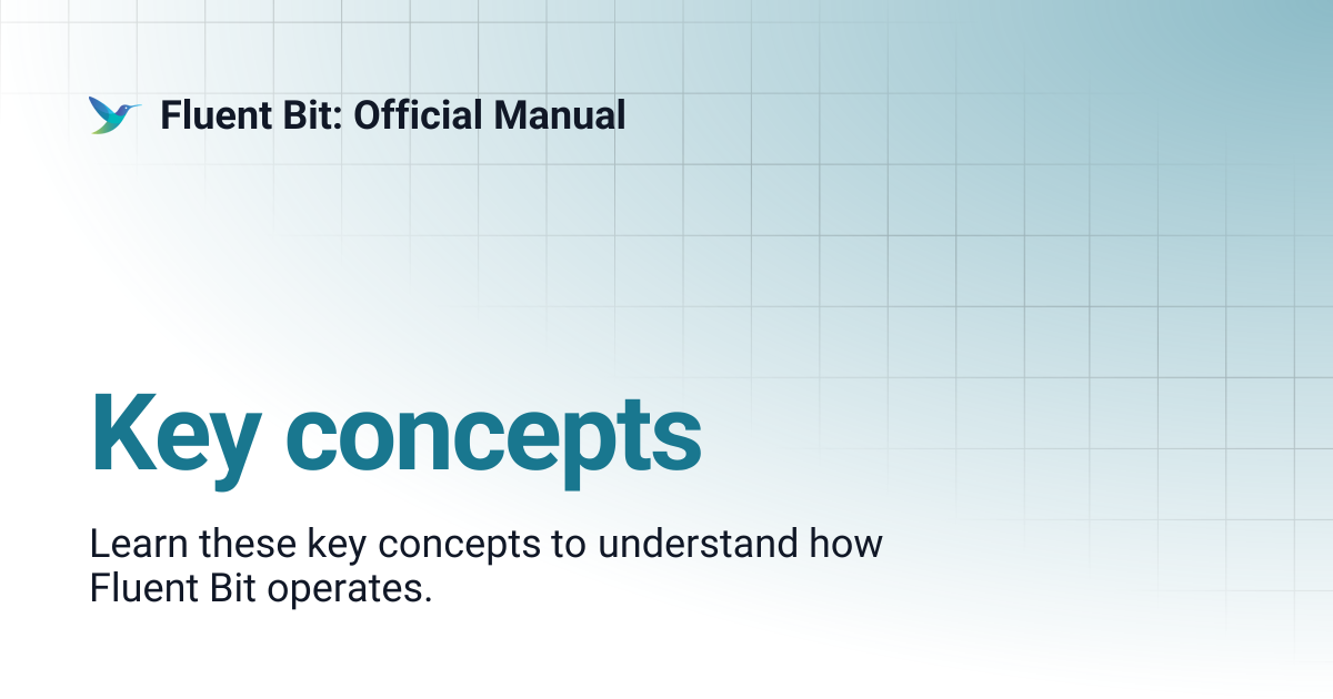 Key concepts | 4.0 | Fluent Bit: Official Manual