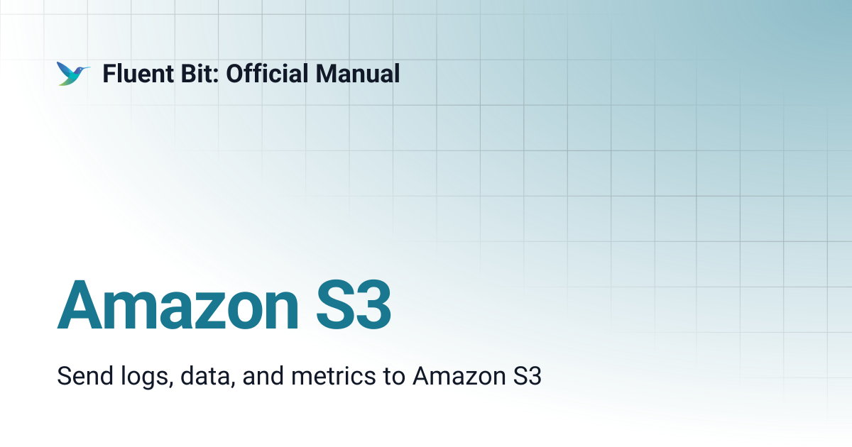 Amazon S3 | 4.0 | Fluent Bit: Official Manual