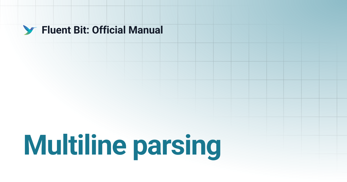 Multiline parsing | 4.0 | Fluent Bit: Official Manual