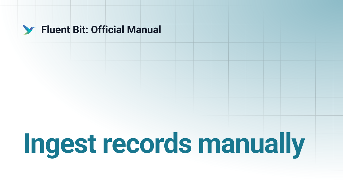 Ingest records manually | 4.0 | Fluent Bit: Official Manual