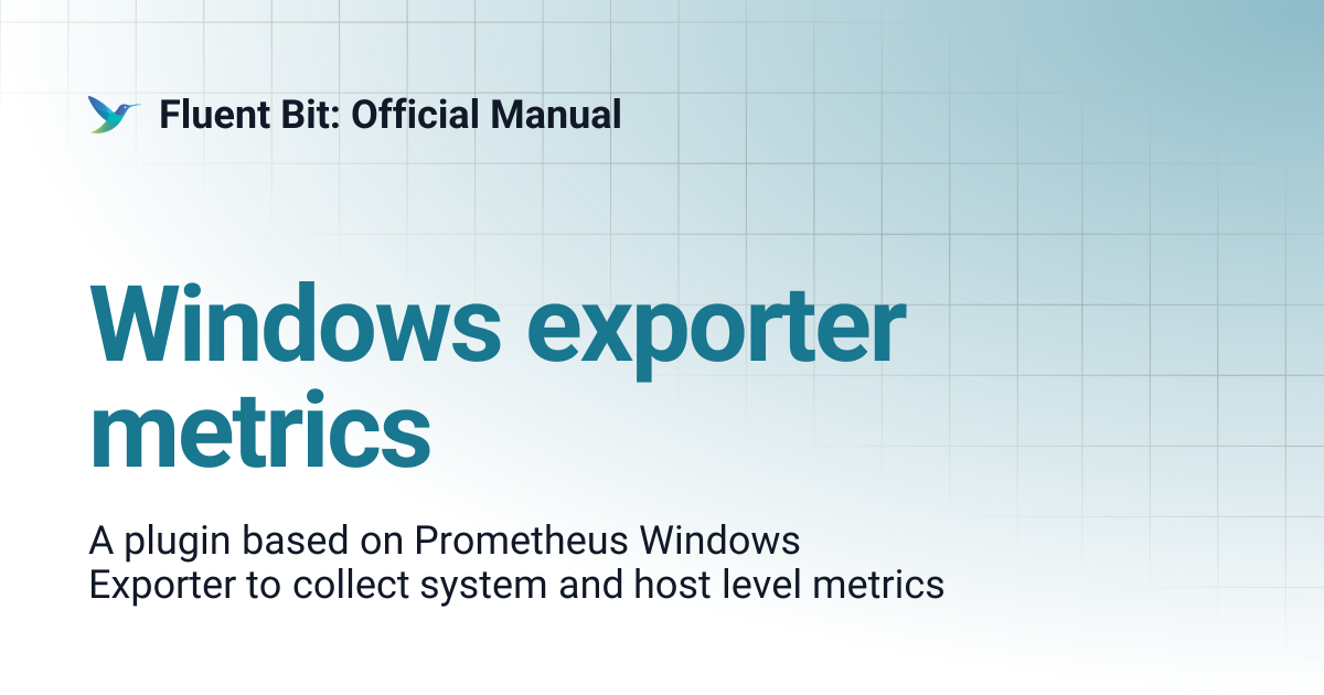 Windows exporter metrics | 4.0 | Fluent Bit: Official Manual