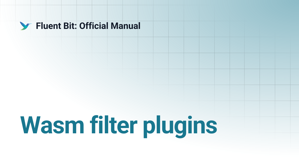 Wasm filter plugins | 4.0 | Fluent Bit: Official Manual