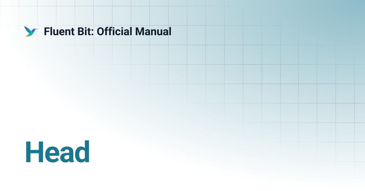 Head | 4.0 | Fluent Bit: Official Manual