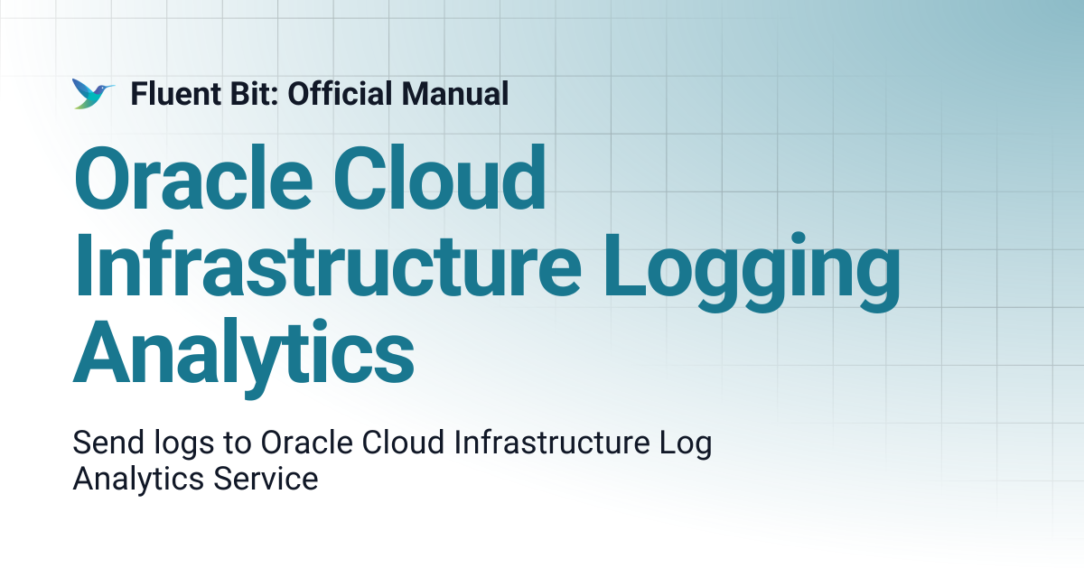 Oracle Cloud Infrastructure Logging Analytics | 4.1 | Fluent Bit ...