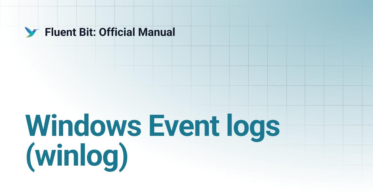 Windows Event logs (winlog) | 4.1 | Fluent Bit: Official Manual