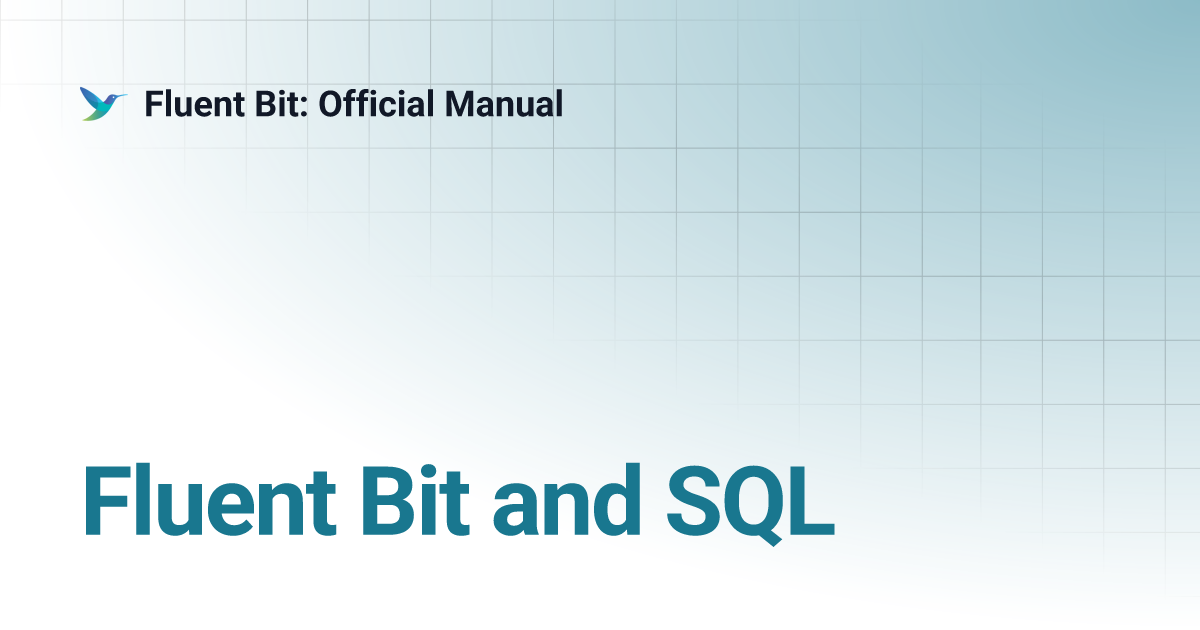 Fluent Bit and SQL | 4.1 | Fluent Bit: Official Manual