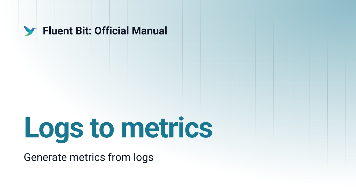 Logs to metrics | 4.1 | Fluent Bit: Official Manual