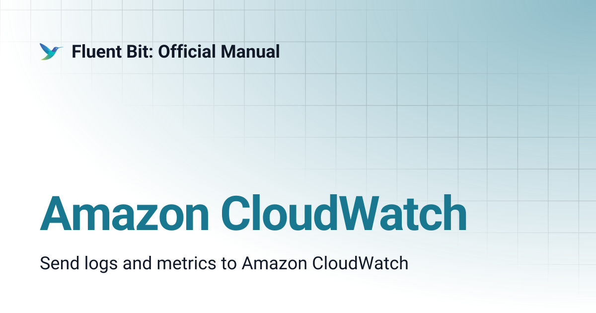 Amazon CloudWatch | 4.1 | Fluent Bit: Official Manual