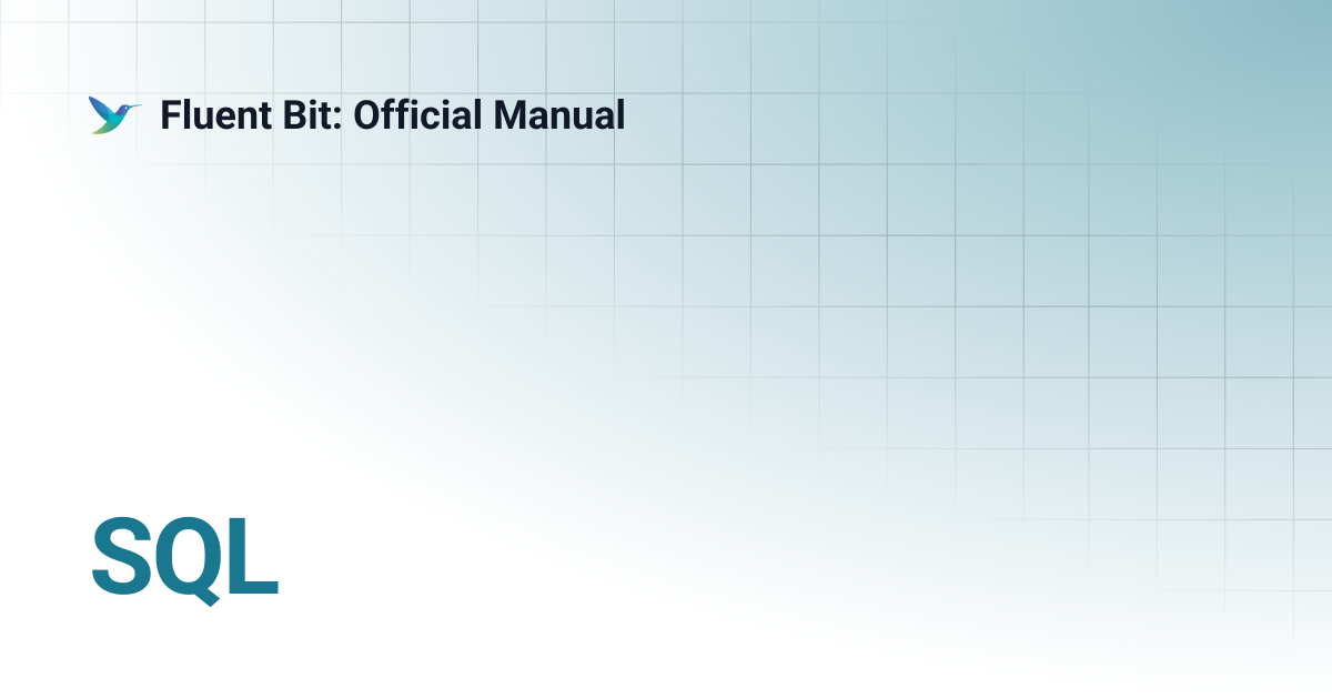 SQL | 4.2 | Fluent Bit: Official Manual