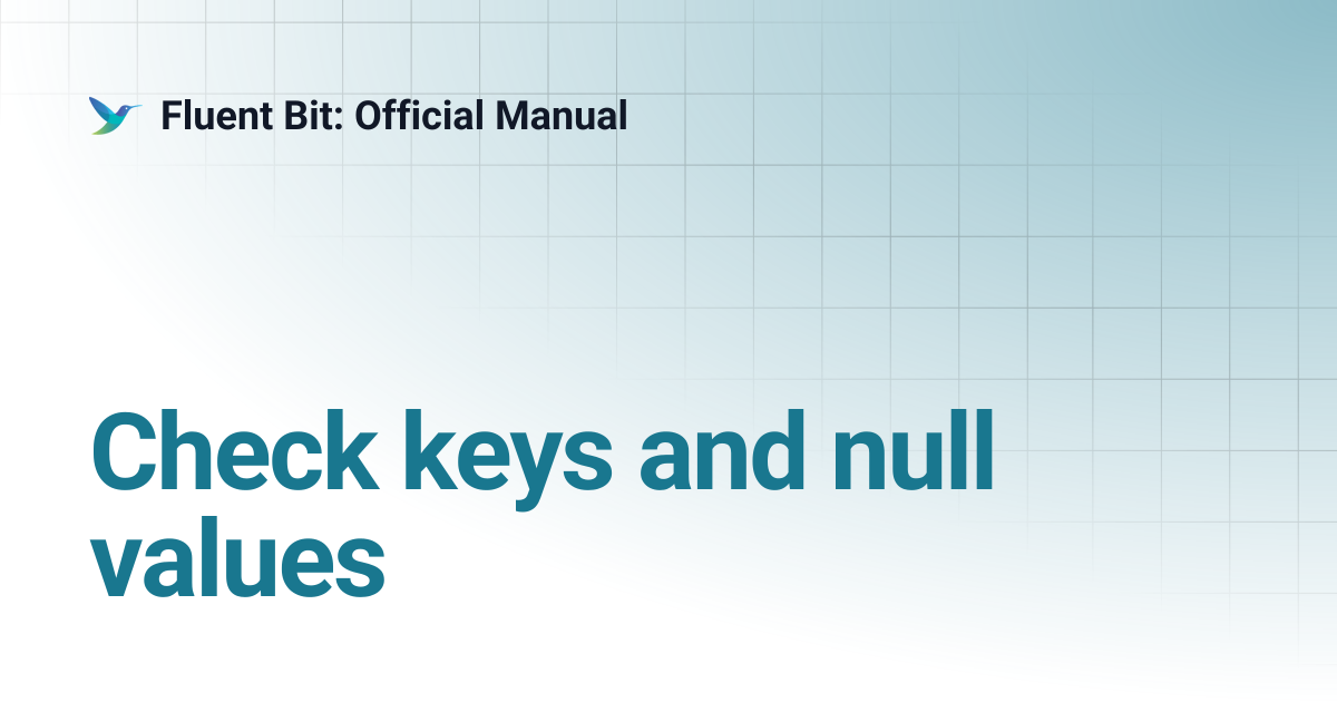 Check keys and null values | 4.2 | Fluent Bit: Official Manual
