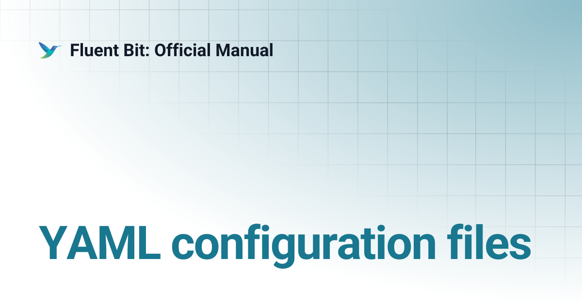 YAML configuration files | 4.2 | Fluent Bit: Official Manual