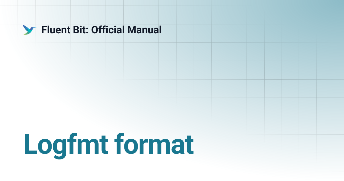 Logfmt format | 4.2 | Fluent Bit: Official Manual