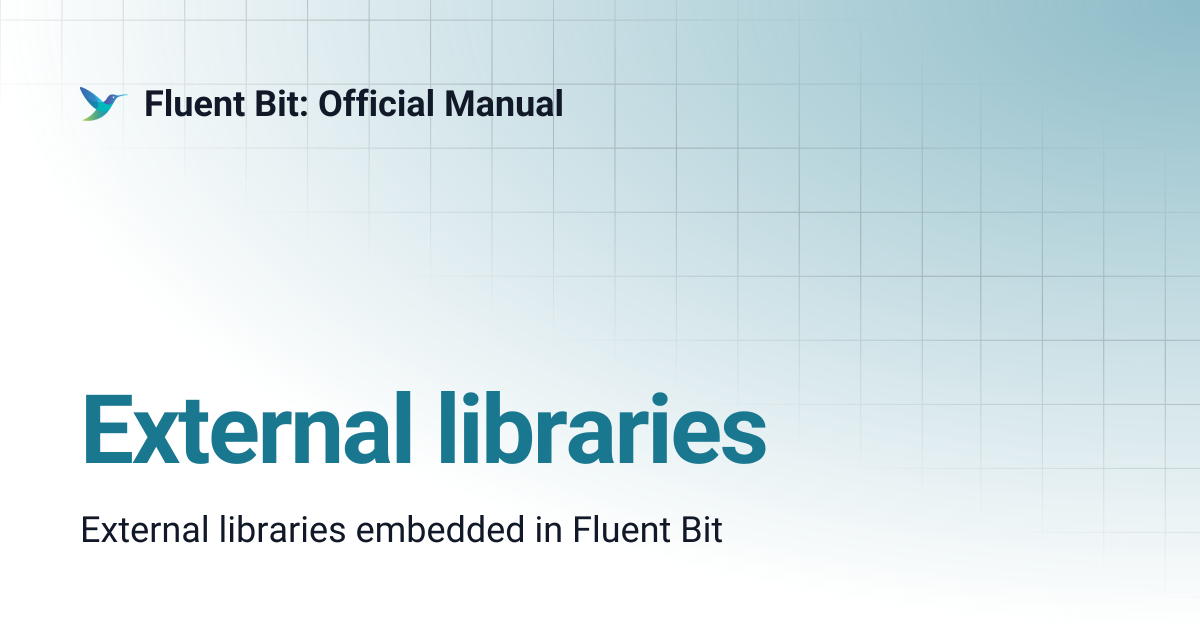External libraries | 4.2 | Fluent Bit: Official Manual