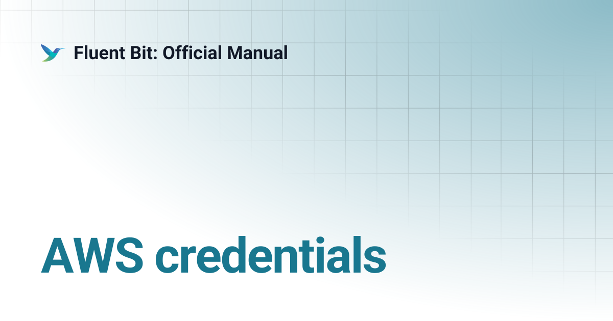 AWS credentials | 4.2 | Fluent Bit: Official Manual