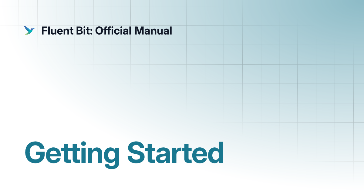 Getting Started | Fluent Bit: Official Manual