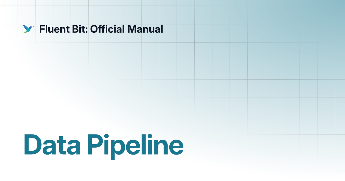 Data Pipeline | Fluent Bit: Official Manual